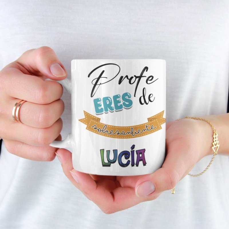 TAZA PROFE ERES DE SOBRESALIENTE