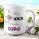 TAZA NO ESTOY LOCA