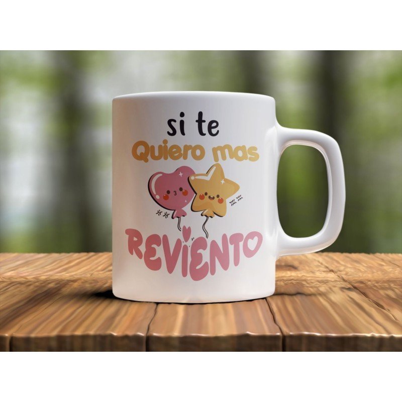 TAZA SI TE QUIERO MAS…
